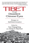 Tibet Through Dissident Chinese Eyes: Essays on Self-determination : Essays on Self-determination - Book