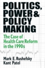 Politics, Power and Policy Making : Case of Health Care Reform in the 1990s - Book
