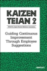 Kaizen Teian 2 : Guiding Continuous Improvement Through Employee Suggestions - Book