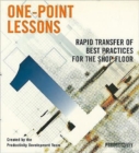 One-Point Lessons : Rapid Transfer of Best Practices for the Shop Floor (Participants Guide and Leader's Guide) - Book