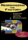 Reorganizing the Factory : Competing Through Cellular Manufacturing - Book