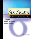 Six Sigma Fundamentals : A Complete Introduction to the System, Methods, and Tools - Book