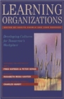 Learning Organizations : Developing Cultures for Tomorrow's Workplace - Book