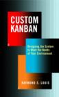 Custom Kanban : Designing the System to Meet the Needs of Your Environment - Book