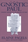 The Gnostic Paul : Gnostic Exegesis of the Pauline Letters - Book