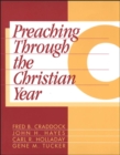 Preaching Through the Christian Year: Year C : A Comprehensive Commentary on the Lectionary - Book