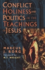Conflict, Holiness, and Politics in the Teachings of Jesus - Book