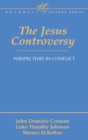 Jesus Controversy : Perspectives in Conflict - Book