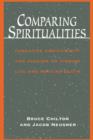 Comparing Spiritualities : Formative Christianity and Judaism on Finding Life and Meeting Death - Book