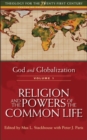 God and Globalization: Volume 1 : Religion and the Powers of the Common Life - Book