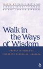 Walk in the Ways of Wisdom : Essay in Honor of Elisabeth Schussler Fiorenza - Book