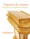 Esquisses de sermons, volume 6 - Book