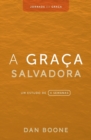 A Gra?a Salvadora : Um estudo de 4 semanas - Book