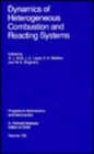 Dynamics of Heterogeneous Combustion and Reacting Systems - Book