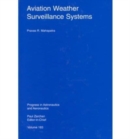 Aviation Weather Surveillance Systems : Advanced Radar and Surface Sensors for Flight Safety and Air Traffic Manageme - Book