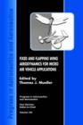 Fixed and Flapping Wing Aerodynamics for Micro Air Vehicle Applications - Book