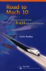 Road to Mach 10 : Lessons Learned from the X-43A Flight Research Program - Book