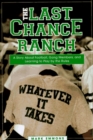 The Last Chance Ranch : A Story about Football, Gang Members, and Learning to Play by the Rules - Book