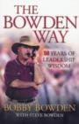 The Bowden Way : 50 Years of Leadership Wisdom - Book