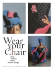 Wear Your Chair : When Fashion Meets Interior Design - Book