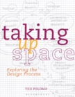 Taking Up Space : Exploring the Design Process - Book