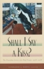 Shall I Say a Kiss? : The Courtship Letters of a Deaf Couple, 1936-1938 - Book