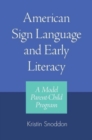 American Sign Language and Early Literacy - a Model Parent-child Program - Book