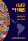 Change and Promise : Bilingual Deaf Education and Deaf Culture in Latin America - Book