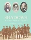 Fighting in the Shadows : The Untold Story of Deaf People in the Civil War - Book