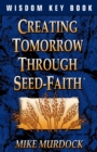 Creating Tomorrow Through Seed Faith - Book