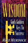 Wisdom- God's Golden Key To Success - Book