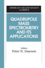 Quadrupole Mass Spectrometry and Its Applications - Book