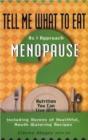 Tell Me What to Eat as I Approach the Menopause : Nutrition You Can Live with - Book