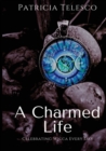 A Charmed Life : Celebrating Wicca Every Day - Book