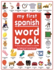 My First Spanish Word Book / Mi Primer Libro De Palabras EnEspanol : A Bilingual Word Book - Book