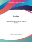 Starlight : Seven Addresses Given for the Love of the Star - Book