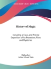 History of Magic : Including a Clear and Precise Exposition of Its Procedure, Its Rites and Its Mysteries - Book