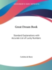 Great Dream Book : Standard Explanations with Accurate List of Lucky Numbers (1899) - Book