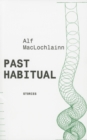 Past Habitual : Stories - Book