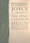 Flaubert, Joyce and Beckett : The Stoic Comedians - Book