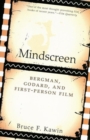 Mindscreen : Bergman, Godard, and First-person Film - Book