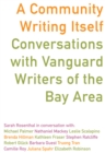 A Community Writing Itself : Conversations with Vanguard Writers of the Bay Area - eBook