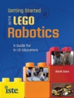 Getting Started with LEGO Robots : A Guide for K-12 Educators - Book