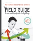 Reinventing Project-Based Learning : Your Field Guide to Real-World Projects in the Digital Age - Book