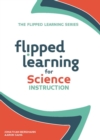 Flipped Learning for Science Instruction - Book