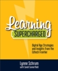 Learning Supercharged : Digital Age Strategies and Insights from the EdTech Frontier - Book