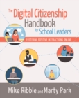 The Digital Citizenship Handbook for School Leaders : Fostering Positive Interactions Online - Book