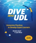 Dive Into UDL : Immersive Practices to Develop Expert Learners - Book