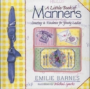 A Little Book of Manners : Etiquette for Young Ladies - Book