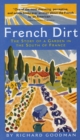 French Dirt : The Story of a Garden in the South of France - Book